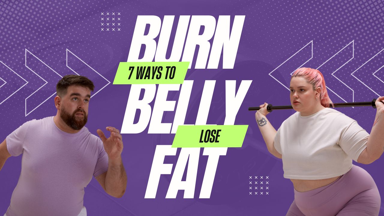 7 Ways to Lose Belly Fat and Live a Healthier Life
